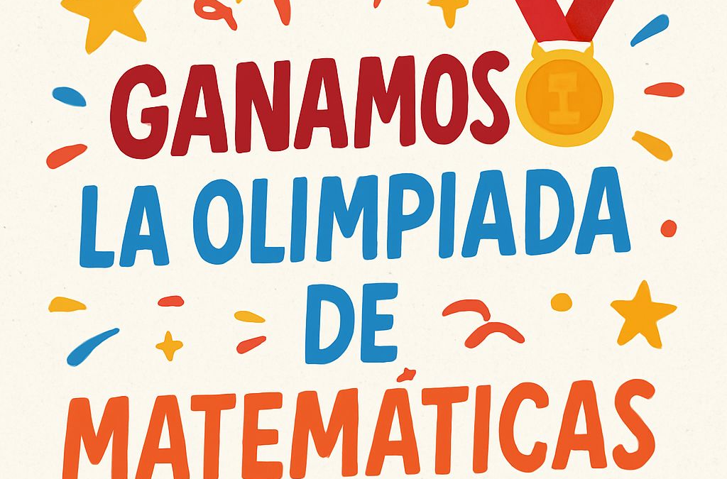 ¡Ganamos la Olimpiada de Matemáticas!